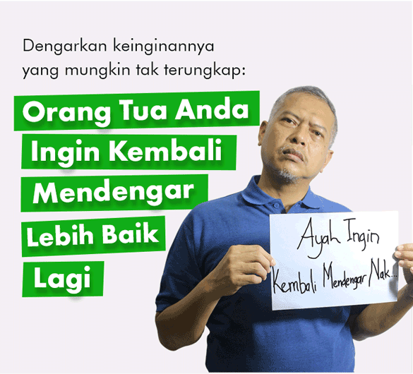 Dengarkan keinginannya yang mungkin tak terungkap: Orang Tua Anda Ingin Kembali Mendengar Lebih Baik Lagi